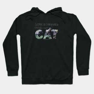 Life is better with my cat - grey cat oil painting word art Hoodie